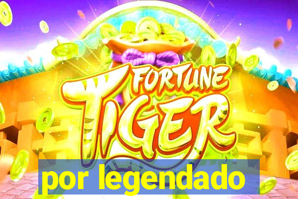 por legendado